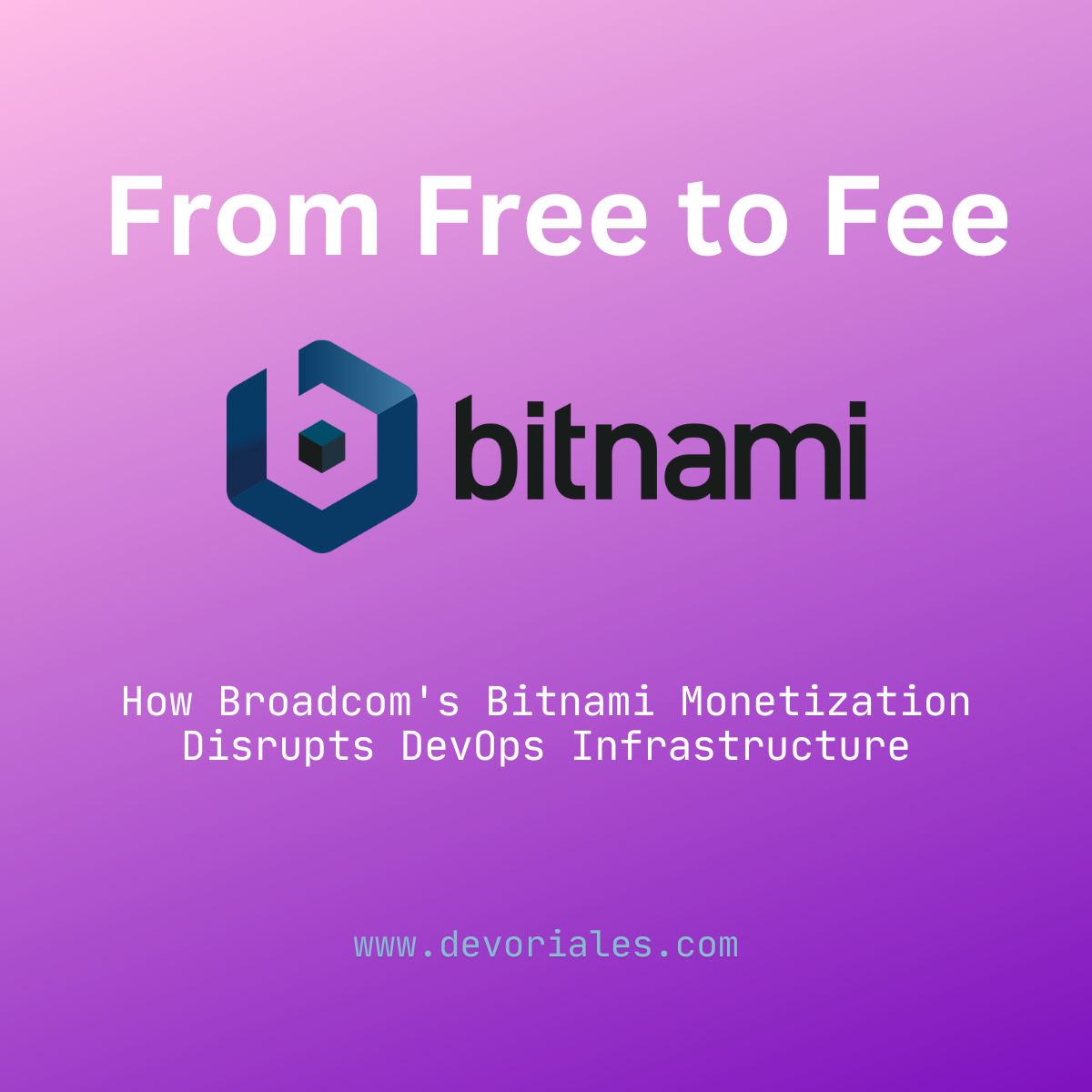 Post image preview for From Free to Fee: How Broadcom's Bitnami Monetization Disrupts DevOps Infrastructure